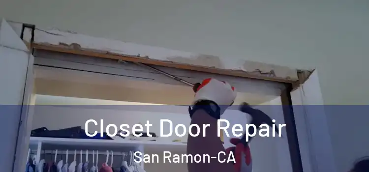  Closet Door Repair San Ramon-CA