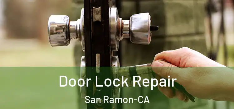  Door Lock Repair San Ramon-CA