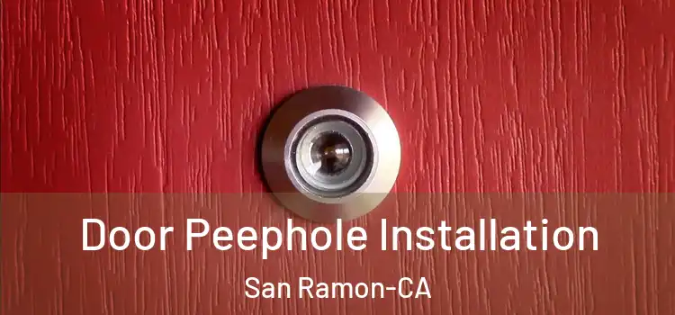  Door Peephole Installation San Ramon-CA