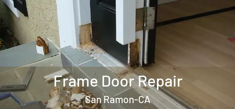  Frame Door Repair San Ramon-CA