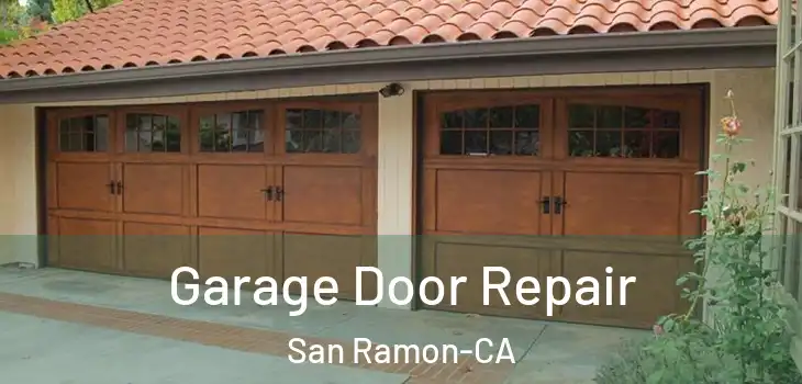  Garage Door Repair San Ramon-CA