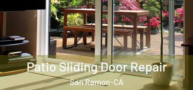  Patio Sliding Door Repair San Ramon-CA